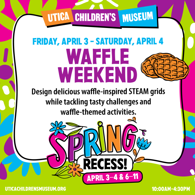 Spring Recces Waffle Weekend | Utica Children's Museum